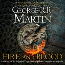 Скачать Fire and Blood: 300 Years Before A Game of Thrones (A Targaryen History) (A Song of Ice and Fire) - George R.r. Martin
