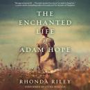 Скачать Enchanted Life of Adam Hope - Rhonda Riley