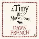 Скачать Tiny Bit Marvellous - Dawn  French
