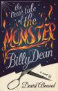 Скачать True Tale of the Monster Billy Dean - David Almond