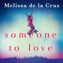 Скачать Someone To Love - Melissa de La Cruz