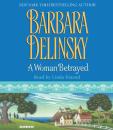 Скачать Woman Betrayed - Barbara  Delinsky