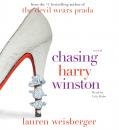 Скачать Chasing Harry Winston - Lauren Weisberger