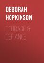 Скачать Courage & Defiance - Deborah  Hopkinson