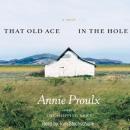 Скачать That Old Ace in the Hole - Annie  Proulx