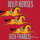 Скачать Wild Horses - Dick Francis
