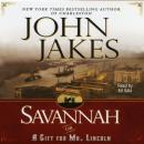 Скачать Savannah {or} a Gift for Mr. Lincoln - John  Jakes