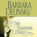 Скачать Summer I Dared - Barbara  Delinsky