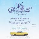 Скачать Miss Dreamsville and the Collier County Women's Literary Society - Amy Hill Hearth