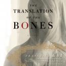 Скачать Translation of the Bones - Francesca Kay
