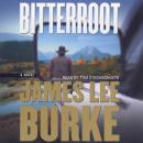 Скачать Bitterroot - James Lee Burke