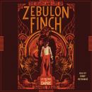 Скачать Death and Life of Zebulon Finch, Volume One - Daniel  Kraus
