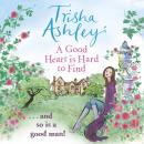 Скачать Good Heart is Hard to Find - Trisha  Ashley