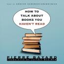 Скачать How to Talk about Books You Haven't Read - Pierre Bayard