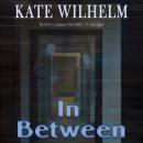 Скачать In Between - Kate  Wilhelm