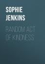 Скачать Random Act of Kindness - Sophie Jenkins