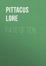 Скачать Fate of Ten - Pittacus Lore