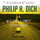 Скачать In Milton Lumky Territory - Philip K. Dick