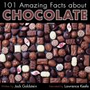 Скачать 101 Amazing Facts about Chocolate - Jack Goldstein