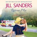 Скачать Rescue Me - Jill Sanders