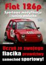 Скачать Fiat 126p. Sportowe modyfikacje i tuning - Aleksander Sowa