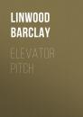 Скачать Elevator Pitch - Linwood  Barclay