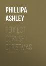 Скачать Perfect Cornish Christmas - Phillipa Ashley