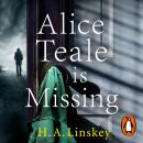 Скачать Alice Teale is Missing - H. A. Linskey