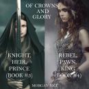 Скачать Of Crowns and Glory: Knight, Heir, Prince and Rebel, Pawn, King - Морган Райс