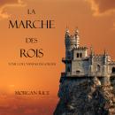 Скачать La Marche Des Rois - Морган Райс