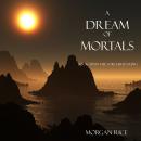 Скачать A Dream of Mortals - Морган Райс