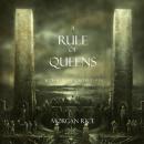 Скачать A Rule of Queens - Морган Райс