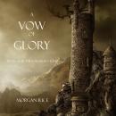 Скачать A Vow of Glory - Морган Райс