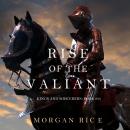 Скачать Rise of the Valiant - Морган Райс