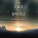 Скачать The Gift of Battle - Морган Райс