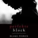 Скачать Der Perfekte Block - Блейк Пирс