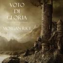 Скачать Voto Di Gloria - Морган Райс