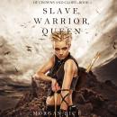 Скачать Slave, Warrior, Queen - Морган Райс