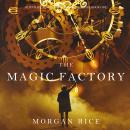 Скачать The Magic Factory - Морган Райс