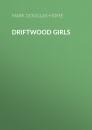 Скачать Driftwood Girls - Mark Douglas-Home