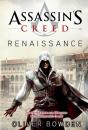 Скачать Assassin's Creed Band 1: Renaissance - Oliver  Bowden