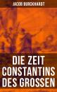Скачать Die Zeit Constantins des GroÃŸen - Jacob Burckhardt