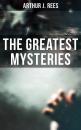 Скачать The Greatest Mysteries of Arthur J. Rees - Arthur J.  Rees