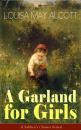 Скачать A Garland for Girls (Children's Classics Series) - Ð›ÑƒÐ¸Ð·Ð° ÐœÑÐ¹ ÐžÐ»ÐºÐ¾Ñ‚Ñ‚
