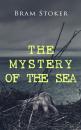 Скачать THE MYSTERY OF THE SEA - Брэм Стокер