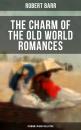 Скачать THE CHARM OF THE OLD WORLD ROMANCES – Premium 10 Book Collection - Robert  Barr