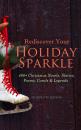 Скачать Rediscover Your Holiday Sparkle: 400+ Christmas Novels, Stories, Poems, Carols & Legends (Illustrated Edition) - Лаймен Фрэнк Баум
