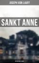 Скачать Sankt Anne (Historischer Roman) - Joseph von  Lauff
