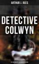 Скачать Detective Colwyn: The Shrieking Pit & The Hand in the Dark - Arthur J.  Rees