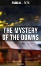 Скачать The Mystery of the Downs (Thriller Novel) - Arthur J.  Rees